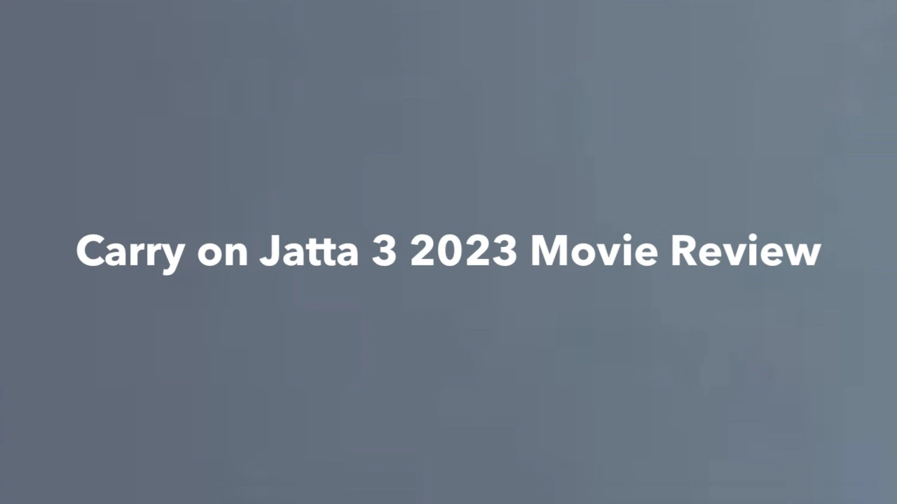 Carry on Jatta 3 2023 Movie Review