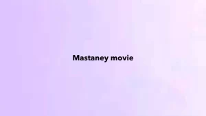 Mastaney movie
