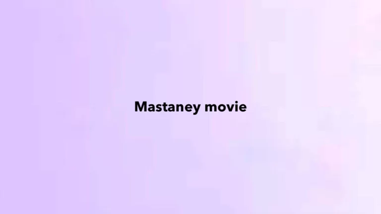 Mastaney Movie – The Latest Entrant in the Punjabi Film Space